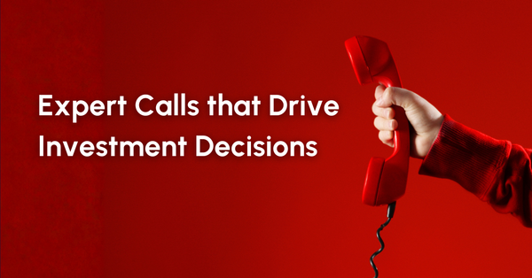 How to Structure, Run, and Synthesize Expert Calls That Actually Drive Investment Decisions